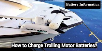 Charging Batteries and Trolling Motors